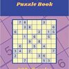 Sudoku Puzzle Book: Medium Level – 300+ Puzzles. Fun time for Young and Old. Get your Brain and Eyes working! 6″x9″